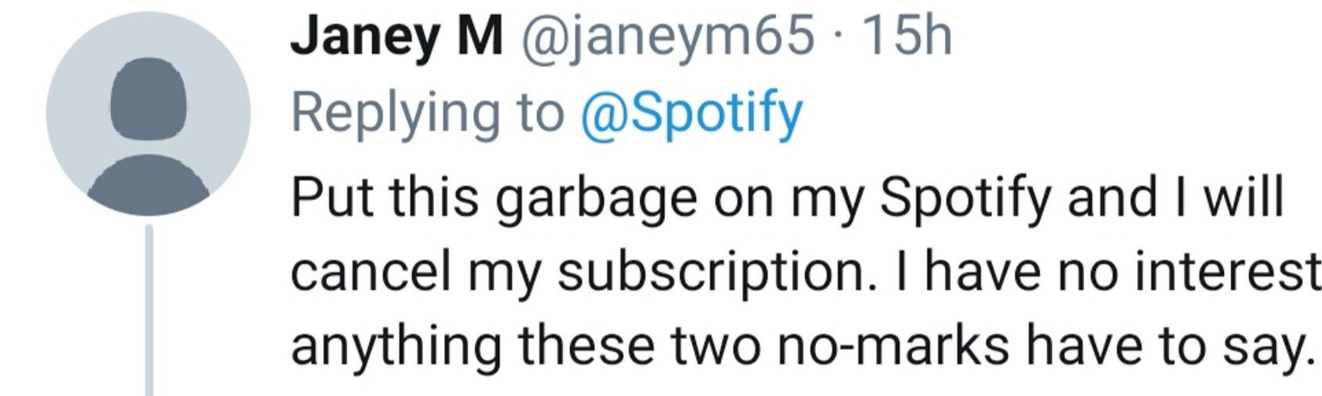 «Добавьте этот мусор в Spotify, и я отменю подписку. Мне неинтересно, что хотят сказать эти двое»